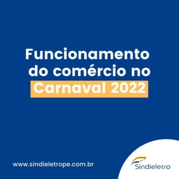 Funcionamento do comércio no Carnaval 2022